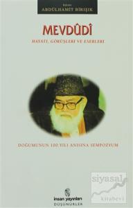 Mevdudi Hayatı, Görüşleri ve Eserleri