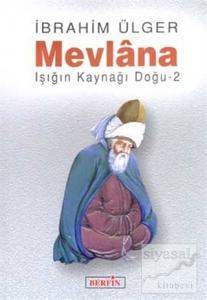 Mevlana Işığın Kaynağı Doğu 2