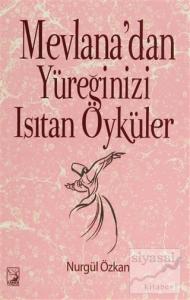 Mevlana'dan Yüreğinizi Isıtan Öyküler