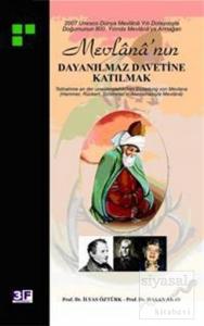 Mevlana'nın Dayanılmaz Davetine Katılmak