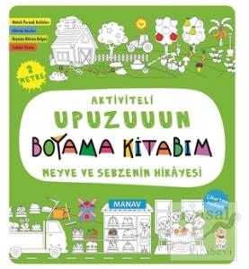 Meyve ve Sebzenin Hikayesi - Aktiviteli Upuzuuun Boyama Kitabım Meyve ve Sebzenin Hikayesi - Aktiviteli Upuzuuun Boyama Kitabım