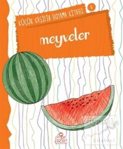 Meyveler - Küçük Kaşifin Boyama Kitabı Serisi 6