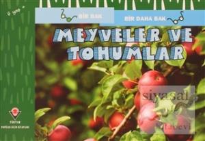 Meyveler ve Tohumlar - Bir Bak Bir Daha Bak