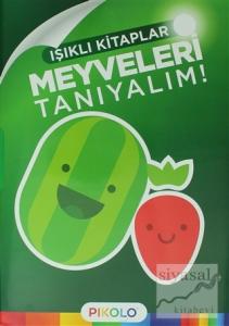 Meyveleri Tanıyalım - Işıklı Kitaplar