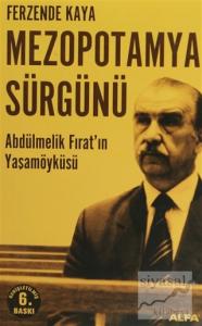 Mezopotamya Sürgünü Abdülmelik Fırat'ın Yaşamöyküsü