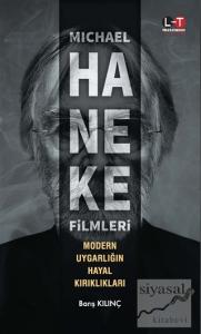 Michael Haneke Filmleri - Modern Uygarlığın Hayal Kırıklıkları