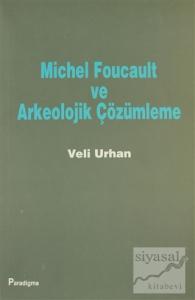 Michel Foucault ve Arkeolojik Çözümleme