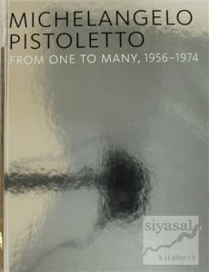 Michelangelo Pistoletto - From One to Many 1956-1974 (Ciltli)