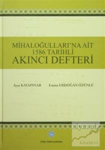 Mihaloğulları'na Ait 1586 Tarihli Akıncı Defteri (Ciltli)