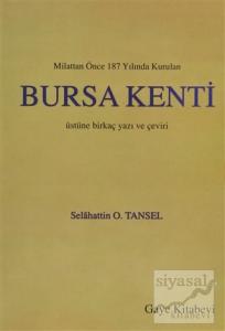 Milattan Önce 187 Yılında Kurulan Bursa Kenti Üstüne Birkaç Yazı ve Çeviri