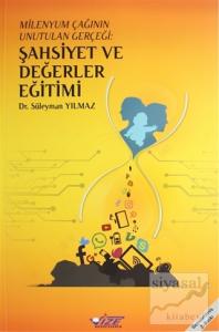 Milenyum Çağının Unutulan Gerçeği: Şahsiyet ve Değerler Eğitimi
