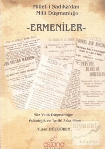 Millet-i Sadıkadan Milli Düşmanlığa Ermeniler