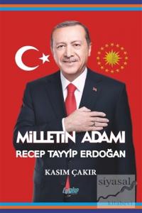 Milletin Adamı Recep Tayyip Erdoğan