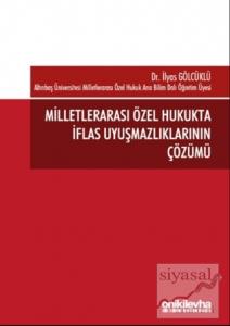 Milletlerarası Özel Hukukta İflas Uyuşmazlıklarının Çözümü