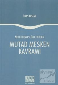 Milletlerarası Özel Hukukta Mutad Mesken Kavramı