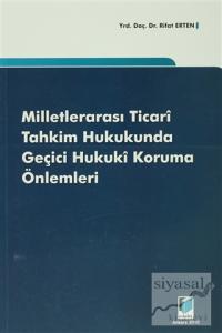 Milletlerarası Ticari Tahkim Hukukunda Geçici Hukuki Koruma Önlemleri