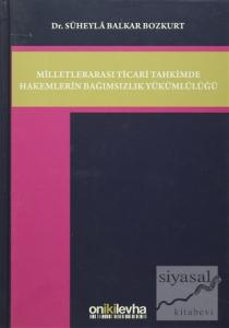 Milletlerarası Ticari Tahkimde Hakemlerin Bağımsızlık Yükümlülüğü (Ciltli)