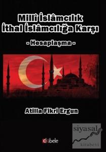 Milli İslamcılık İthal İslamcılığa Karşı