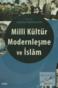 Milli Kültür Modernleşme ve İslam Milli Kültür Modernleşme ve İslam