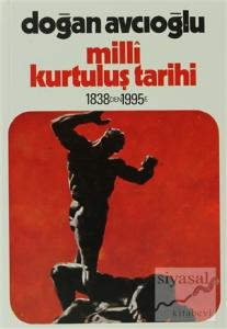 Milli Kurtuluş Tarihi 1838'den 1995'e 4. Kitap Devrim Savaşı