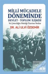 Milli Mücadele Döneminde Devlet - Toplum İlişkisi ve Çeteciliğin Niteliği Üzerine Notlar