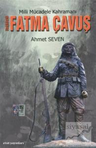 Milli Mücadele Kahramanı Dağ Köylü Fatma Çavuş
