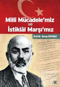 Milli Mücadele'miz ve İstiklal Marşı'mız