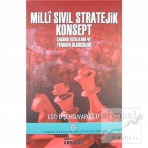 Milli Sivil Stratejik Konsept Çağdaş Kızılelma ve Yeniden Ülkücülük