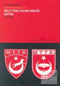 Milli Türk Talebe Birliği (MTTB) 1916 - 1980