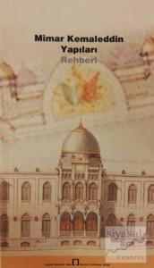 Mimar Kemaleddin Yapıları Rehberi