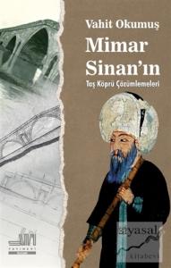 Mimar Sinan'ın Taş Köprü Çözümleri