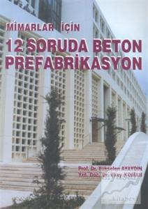 Mimarlar İçin 12 Soruda Beton Prefabrikasyon