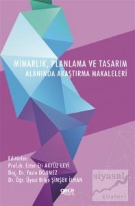 Mimarlık Planlama ve Tasarım Alanında Araştırma Makaleleri