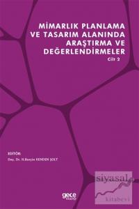 Mimarlık Planlama ve Tasarım Alanında Araştırma ve Değerlendirmeler Cilt 2