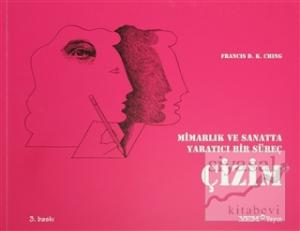 Mimarlık ve Sanatta Yaratıcı Bir Süreç Çizim