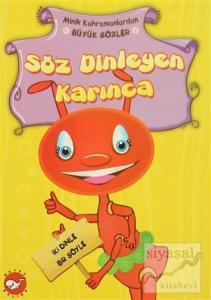 Minik Kahramanlardan Büyük Sözler - Söz Dinleyen Karınca