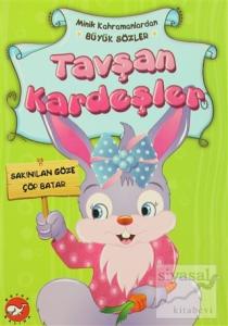 Minik Kahramanlardan Büyük Sözler - Tavşan Kardeşler