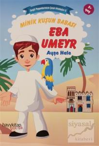 Minik Kuşun Babası  Eba Umeyr -  Sevgili Peygamberimizin Çocuk Arkadaşları 6 Minik Kuşun Babası  Eba Umeyr -  Sevgili Peygamberimizin Çocuk Arkadaşları 6