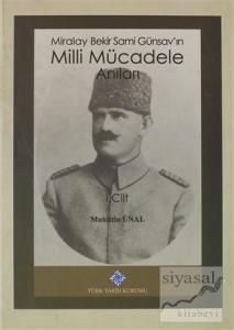 Miralay Bekir Sami Günsav'ın Milli Mücadele Anıları  1, Cilt (Ciltli)