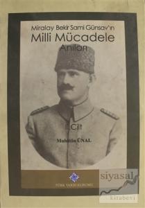 Miralay Bekir Sami Günsay'ın Mlli Mücadele Anıları (Ciltli)