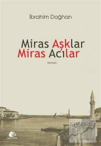 Miras Aşklar Miras Acılar Miras Aşklar Miras Acılar