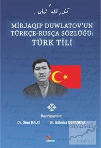 Mirjaqıp Duwlatov'un Türkçe Rusça Sözlüğü: Türk Tili