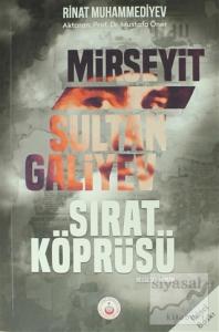 Mirseyit Sultan Galiyev: Sırat Köprüsü