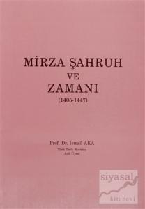 Mirza Şahruh ve Zamanı (1405-1447)