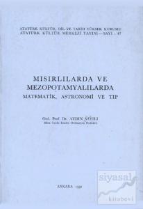 Mısırlılarda ve Mezopotamyalılarda Matematik Astronomi ve Tıp (Ciltli)