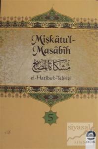 Mişkatu'l-Masabih Cilt: 5 (Ciltli)