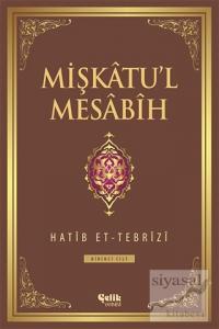 Mişkatu'l Mesabih Cilt: 1 (Ciltli)