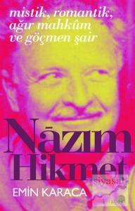 Mistik, Romantik, Ağır Mahkum ve Göçmen Şair : Nazım Hikmet