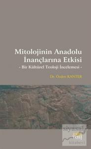 Mitolojinin Anadolu İnançlarına Etkisi
