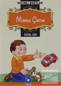 Mızmız Çocuk - Sevimli Dostlar